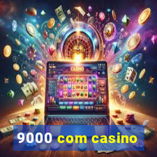 9000 com casino